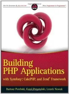 Building PHP Applications with Symfony, CakePHP, and Zend Framework (Repost)
