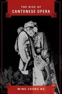 The Rise of Cantonese Opera
