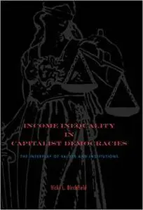 Income Inequality in Capitalist Democracies: The Interplay of Values and Institutions