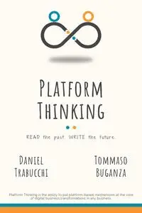 Platform Thinking: Read the past. Write the future.