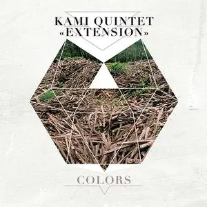 Kami Quintet "Extension" - Colors (2014)