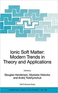Ionic Soft Matter: Modern Trends in Theory and Applications: Proceedings of the NATO Advanced Research Workshop on Ionic