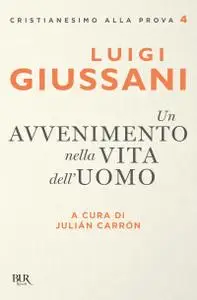 Luigi Giussani - Un avvenimento nella vita dell’uomo