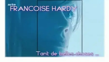 (Arte) Françoise Hardy, tant de belles choses (2010)