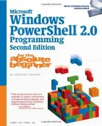 Microsoft Windows PowerShell 2.0 Programming for the Absolute Beginner (Repost)