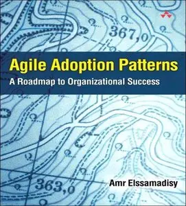 Agile Adoption Patterns: A Roadmap to Organizational Success (Repost)