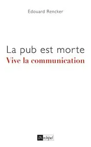 La pub est morte vive la communication
