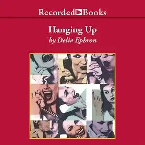 «Hanging Up» by Delia Ephron