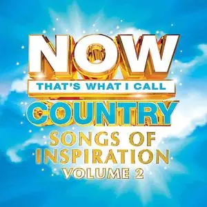 VA - Now That's What I Call Country: Songs of Inspiration, Volume 2 (2020)