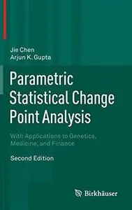 Parametric Statistical Change Point Analysis: With Applications to Genetics, Medicine, and Finance