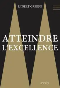 Robert Greene, "Atteindre l'excellence"
