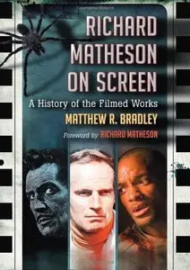 Richard Matheson on Screen: A History of the Filmed Works