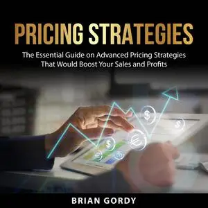 «Pricing Strategies» by Brian Gordy