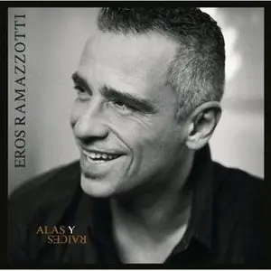 Eros Ramazzotti - Alas y Raices (2009)