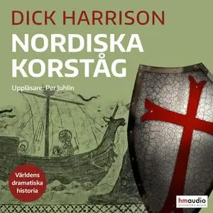 «Nordiska korståg» by Dick Harrison