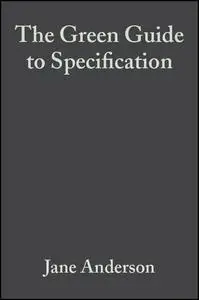 The Green Guide to Specification: An Environmental Profiling System for Building Materials and Components, Third Edition
