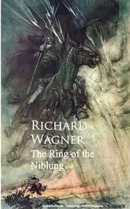 «Ring of the Niblung» by Richard Wagner
