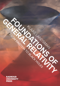 Foundations of General Relativity : From Einstein to Black Holes
