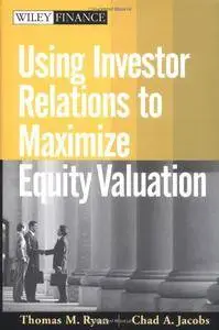 Using Investor Relations to Maximize Equity Valuation (Repost)