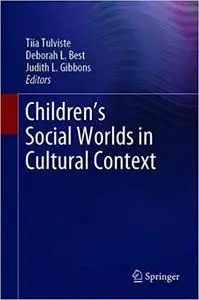 Children’s Social Worlds in Cultural Context