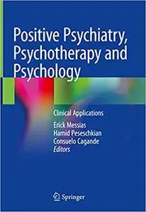 Positive Psychiatry, Psychotherapy and Psychology: Clinical Applications