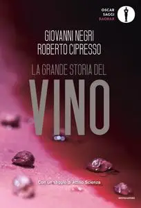 Giovanni Negri, Roberto Cipresso - La grande storia del vino