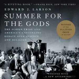 Summer for the Gods: The Scopes Trial and America’s Continuing Debate over Science and Religion [Audiobook] (Repost)