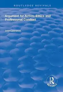 Argument for Action: Ethics and Professional Conduct