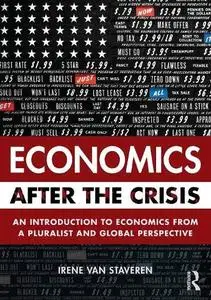 Economics After the Crisis: An Introduction to Economics from a Pluralist and Global Perspective