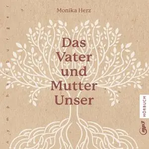 «Das Vater und Mutter Unser» by Monika Herz