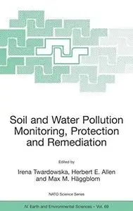 Viable methods of soil and water pollution monitoring, protection and remediation