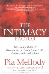The Intimacy Factor: The Ground Rules for Overcoming the Obstacles to Truth, Respect, and Lasting Love