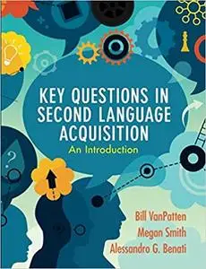Key Questions in Second Language Acquisition: An Introduction