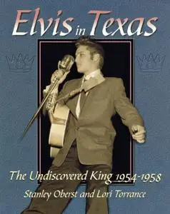 Elvis In Texas: The Undiscovered King 1954-1958