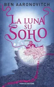 Ben Aaronovitch - La luna su Soho