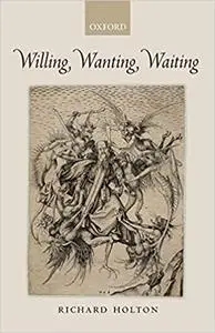 Willing, Wanting, Waiting