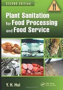 Plant Sanitation for Food Processing and Food Service, Second Edition (repost)