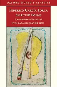 Federico García Lorca, D.Gareth Walters, "Selected Poems: with parallel Spanish text (Oxford World's Classics)"