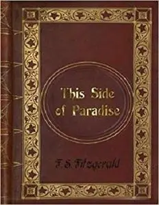 F. S. Fitzgerald - This Side of Paradise