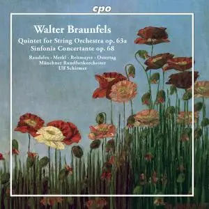 Münchner Rundfunkorchester - Braunfels: String Quintet, Op. 63 & Sinfonia concertante, Op. 68 (2018)