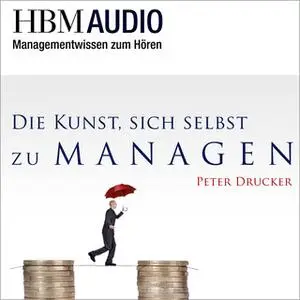 «Die Kunst, sich selbst zu managen» by Peter Drucker