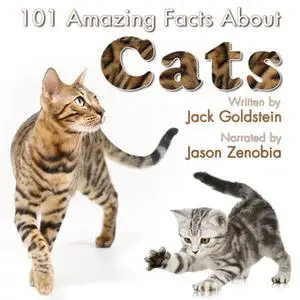 «101 Amazing Facts about Cats» by Jack Goldstein