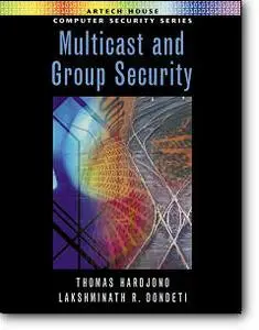 Thomas Hardjono, Lakshminath R. Dondeti, «Multicast and Group Security»