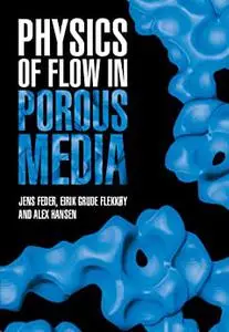 Physics of Flow in Porous Media