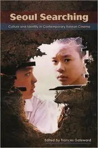 Frances Gateward - Seoul Searching: Culture and Identity in Contemporary Korean Cinema