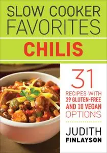 «Slow Cooker Favorites: Chilis» by Judith Finlayson