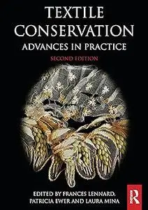 Textile Conservation: Advances in Practice  Ed 2