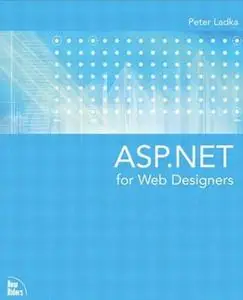 ASP.NET for Web Designers by  Peter Ladka 