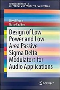 Design of Low Power and Low Area Passive Sigma Delta Modulators for Audio Applications  [Repost]