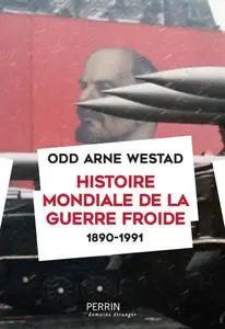 Odd Arne Westad, "Histoire mondiale de la guerre froide (1890-1991)"
